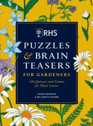 RHS Puzzles and Brain Teasers for Gardeners : 100 Quizzes and Games for Plant Lovers