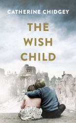 The Wish Child : A Novel