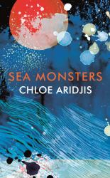 Sea Monsters : A Novel