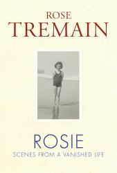 Rosie : Scenes from a Vanished Life