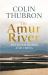 The Amur River : Between Russia and China