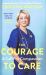 The Courage to Care : A Call for Compassion