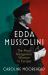 Edda Mussolini : The Most Dangerous Woman in Europe