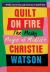 Quilt on Fire : The Messy Magic of Mid-Life