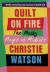 Quilt on Fire : The Messy Magic of MidLife