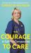 The Courage to Care : A Call for Compassion