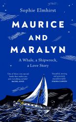 Maurice and Maralyn : A Whale, a Shipwreck, a Love Story