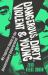 Dangerous, Dirty, Violent and Young : My Fugitive Family in the Revolutionary Underground Dangerous, Dirty, Violent and Young : My Fugitive Family in the Revolutionary Underground
