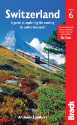 Switzerland : A Guide to Exploring the Country by Public Transport