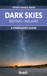 Dark Skies: Britain, Ireland : A Star-Gazer's Guide