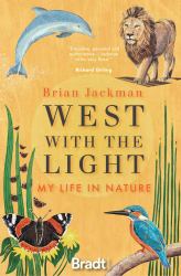 West with the Light : My Life in Nature