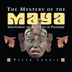 Mystery of the Maya : Uncovering the Lost City of Palenque