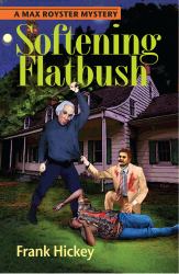 Softening Flatbush : A Max Royster Mystery