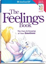 The Feelings Book : The Care and Keeping of Your Emotions