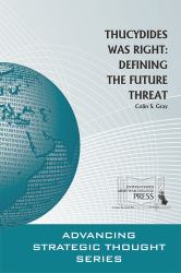Thucydides Was Right : Defining the Future Threat