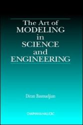 Art of Modeling in Science and Engineering