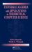 Universal Algebra and Applications in Theoretical Computer Science Universal Algebra and Applications in Theoretical Computer Science