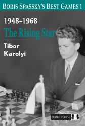 Boris Spassky's Best Games 1 : The Rising Star