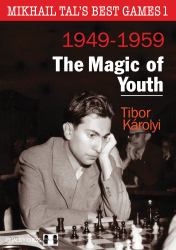 Mikhail Tal's Best Games 1 : The Magic of Youth