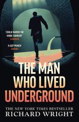 The Man Who Lived Underground : A Novel
