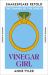 Vinegar Girl : The Taming of the Shrew, Retold Vinegar Girl : The Taming of the Shrew, Retold