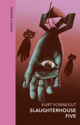 Slaughterhouse 5 : Discover Kurt Vonnegut's Anti-War Masterpiece