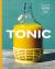 Tonic : Delicious and Natural Remedies to Boost Your Health Tonic : Delicious and Natural Remedies to Boost Your Health