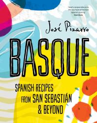 Basque : Spanish Recipes from San Sebastian and Beyond