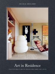 Art in Residence : Collected Objects and the Architectural Homes They Live In
