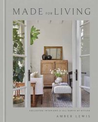 Made for Living : Collected Interiors for All Sorts of Styles