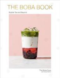 The Boba Book : Bubble Tea and Beyond