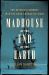 Madhouse at the End of the Earth : The Belgica's Journey into the Dark Antarctic Night