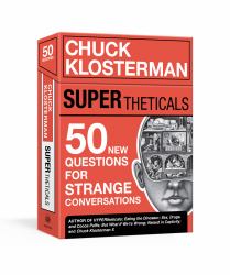 SUPERtheticals : 50 New HYPERthetical Questions for More Strange Conversations