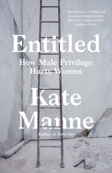Entitled : How Male Privilege Hurts Women