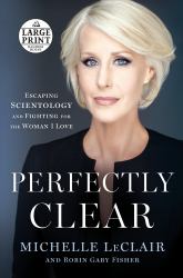 Perfectly Clear : Escaping Scientology and Fighting for the Woman I Love