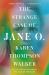 The Strange Case of Jane O. : A Novel The Strange Case of Jane O. : A Novel