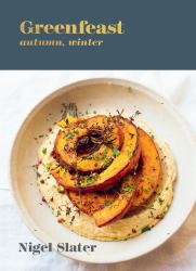 Greenfeast: Autumn, Winter : [a Cookbook]