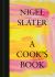 A Cook's Book : The Essential Nigel Slater [a Cookbook]