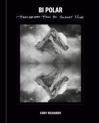 Bi-Polar : Photographs from an Unquiet Mind