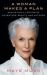 A Woman Makes a Plan : Advice for a Lifetime of Adventure, Beauty, and Success