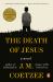 The Death of Jesus : A Novel