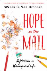 Hope in the Mail : Reflections on Writing and Life