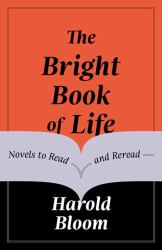 The Bright Book of Life : Novels to Read and Reread