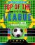 Top of the League : Fully Revised and Updated For 2018