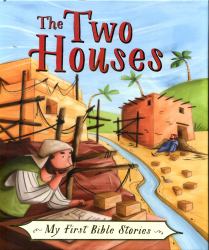 The Two Houses (My First Bible Stories)