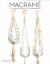 Macrame : Techniques and Projects for the Complete Beginner