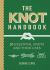 The Knot Handbook : 50 Essential Knots and Their Uses