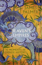 Heaven's Empires : 20 Moments in Chinese History
