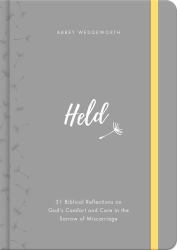 Held : 31 Biblical Reflections on God's Comfort and Care in the Sorrow of Miscarriage
