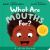 What Are Mouths for? Board Book : Training Young Hearts